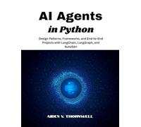 AI Agents in Python: Design Patterns, Frameworks, and End-to-End Projects with LangChain, LangGraph, and AutoGen