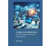 AI Agents in the Real World: Practical Applications and Case Studies
