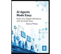 AI Agents Made Easy: Build Your Digital Workforce with No-Code Tools