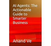 AI Agents: The Actionable Guide to Smarter Business