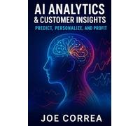 AI Analytics & Customer Insights: Predict, Personalize, and Profit