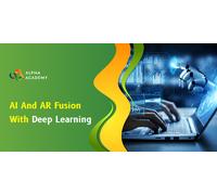 AI and AR Fusion with Deep Learning Bundle Alpha Academy