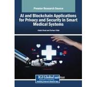 Ai And Blockchain Applications For Privacy And Security In Smart Medical Systems