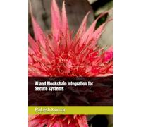 AI and Blockchain Integration for Secure Systems