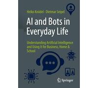 IA et bots au quotidien – Comprendre et utiliser l'IA pour entreprise, maison et école