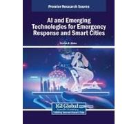 Ai And Emerging Technologies For Emergency Response And Smart Cities