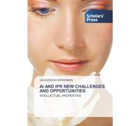 AI AND IPR NEW CHALLENGES AND OPPORTUNITIES: INTELLECTUAL PROPERTIES