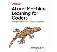 AI and Machine Learning For Coders by Laurence Moroney Laurence Moroney (Auteur)