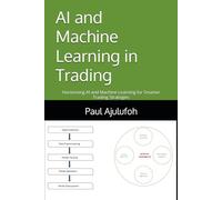 AI and Machine Learning in Trading: Harnessing AI and Machine Learning for Smarter Trading Strategies