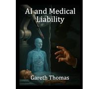 AI and Medical Liability: Legal Frameworks in the age of Robotic Healthcare