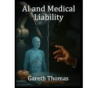 AI and Medical Liability: Legal Frameworks in the age of Robotic Healthcare