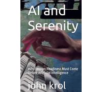 AI and Serenity: Why Human Readiness Must Come Before Artificial Intelligence