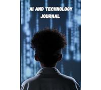 Ai and Technology journal: Unlocking the Future of Innovation