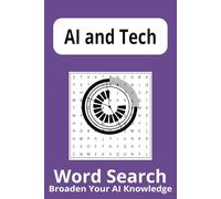 AI and Technology Word Search Puzzle Book: Word Searches with Easy to Read Print about AI and Technology, Information Technology, Computer and More ... | 50+ Puzzles ... Gift for Kids and Adults