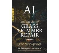 AI and the ART of GRASS TRIMMER REPAIR: THE NEW SPECIES