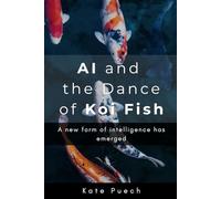 AI and the Dance of Koi Fish: A new form of intelligence has emerged