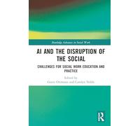 AI and the Disruption of the Social: Challenges for Social Work Education and Practice