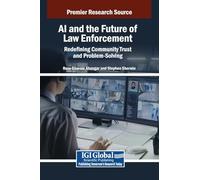 Ai and the Future of Law Enforcement: Redefining Community Trust and Problem-solving