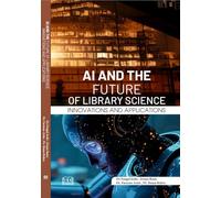 AI And The Future Of Library Science Innovations And Applications (9789367294048)