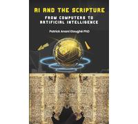 AI AND THE SCRIPTURE: FROM COMPUTERS TO ARTIFICIAL INTELLIGENCE