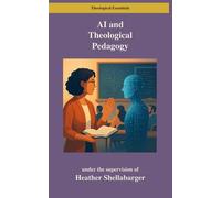 AI and Theological Pedagogy: A Bloom’s Taxonomy Approach for Graduate Seminaries