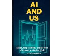 AI and Us: Ethics, Responsibility, and the Role of Citizens in a Digital World
