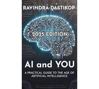 AI AND YOU: A Practical Guide to the Age of Artificial Intelligence