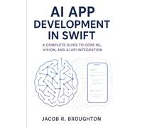 AI App Development in Swift: A Complete Guide to Core ML, Vision, and AI API Integration