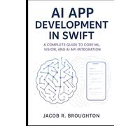 AI App Development in Swift: A Complete Guide to Core ML, Vision, and AI API Integration