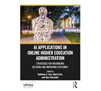 AI Applications in Online Higher Education Administration: Strategies for Maximizing Returns and Improving Outcomes