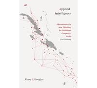 Ai - Applied Intelligence: New Thinking For Caribbean Prosperity In The 21st Century