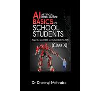 AI - Artificial Intelligence Basics For School Students (Class X): As per the latest CBSE curriculum (Code No. 417)