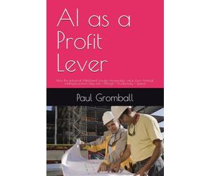 AI as a Profit Lever: How the industrial Mittelstand creates measurable value from Artificial Intelligence from day one - Margin × Productivity × Speed