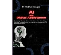 AI as Your Digital Assistant: Designing Prompt-Driven Workflows for Knowledge, Learning, and Exploration for Engineering, Management, and Pharmacy Students
