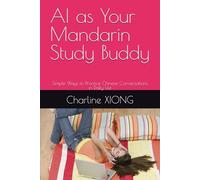 AI as Your Mandarin Study Buddy: Simple Ways to Practice Chinese Conversations in Daily Life