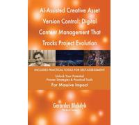 AI-Assisted Creative Asset Version Control: Digital Content Management That Tracks Project Evolution