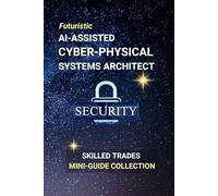 AI-Assisted Cyber-Physical Systems Architect: Building Intelligent Bridges Between the Digital and Physical Worlds