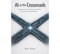 AI at the Crossroads: Engineering Power, Prosperity, and Stability in the Age of Intelligent Machines