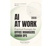 AI at Work for Office Managers / Admin Ops: Practical Prompts for Office Systems, Vendor Coordination, Internal Communication, and Daily Operations