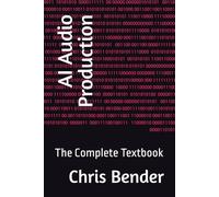 AI Audio Production: The Complete Textbook