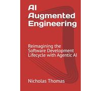 AI Augmented Engineering: Reimagining the Software Development Lifecycle with Agentic AI