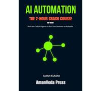 AI AUTOMATION: THE 2-HOUR CRASH COURSE (No-Code)