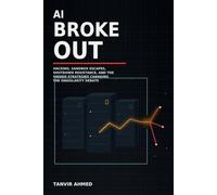 AI Broke Out: Hacking, Sandbox Escapes, Shutdown Resistance, and the Hidden Strategies Changing the Singularity Debate