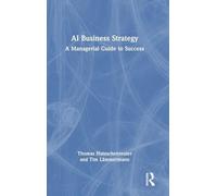 Ai Business Strategy: A Managerial Guide to Success