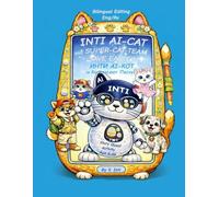 Ai-Cat INTI and the Super-Cat-Team Save Easter (Bilingual Edition · English / Russian): A Bilingual Activity Book: English & Russian for Kids Ages 7-10