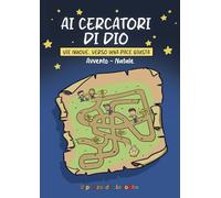 Ai cercatori di Dio. Avvento Natale. Vie nuove... verso una pace giusta