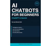 AI Chatbots for Beginners: ChatGPT & Gemini A Guide to Critical Literacy