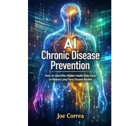 AI Chronic Disease Prevention: How AI Identifies Hidden Health Risks Early to Reduce Long-Term Disease Burden