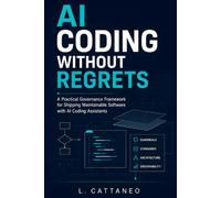 AI Coding Without Regrets: A Practical Governance Framework for Shipping Maintainable Software with AI Coding Assistants