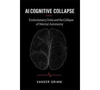 AI COGNITIVE COLLAPSE: Evolutionary Crisis and the Collapse of Mental Autonomy